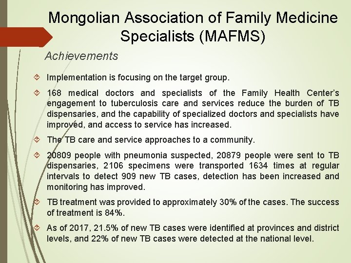 Mongolian Association of Family Medicine Specialists (MAFMS) Achievements Implementation is focusing on the target
