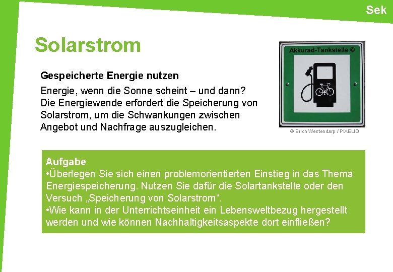 Sek Solarstrom Gespeicherte Energie nutzen Energie, wenn die Sonne scheint – und dann? Die