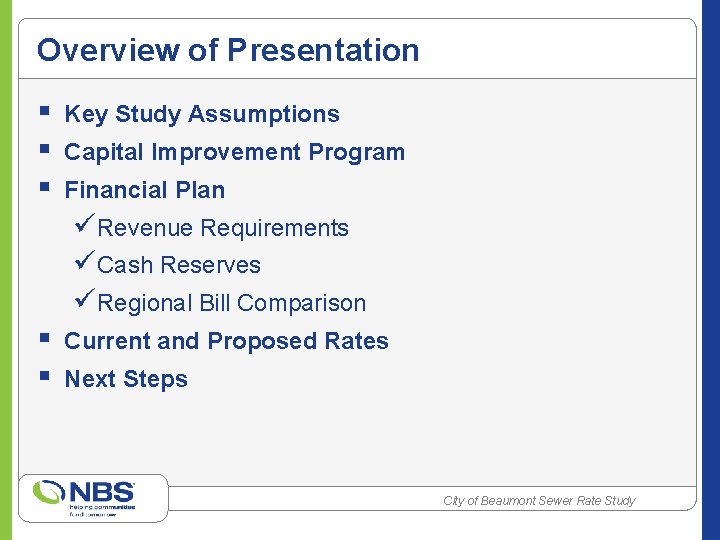 Overview of Presentation § § § Key Study Assumptions Capital Improvement Program Financial Plan