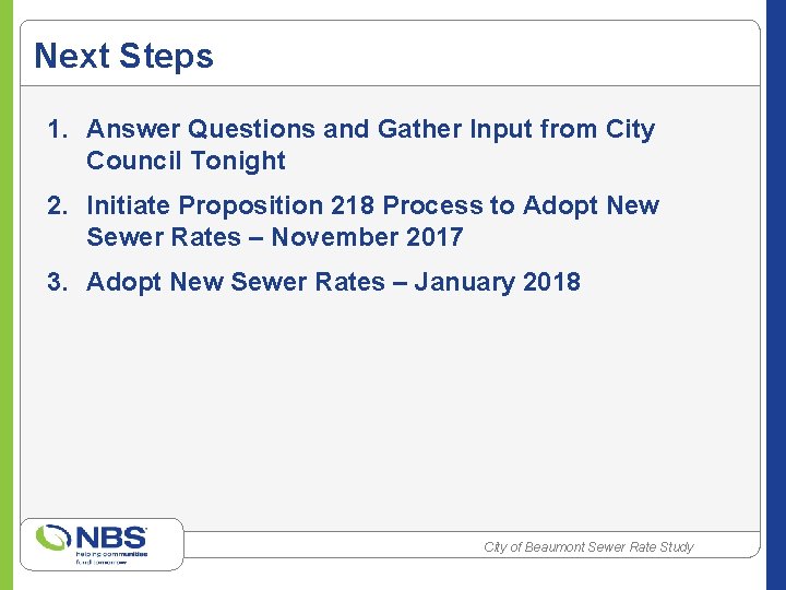 Next Steps 1. Answer Questions and Gather Input from City Council Tonight 2. Initiate