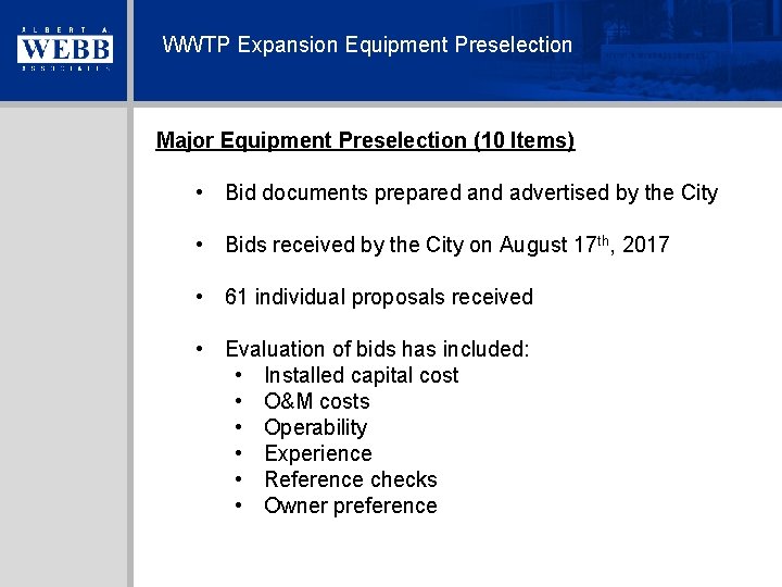 WWTP Expansion Equipment Preselection Major Equipment Preselection (10 Items) • Bid documents prepared and