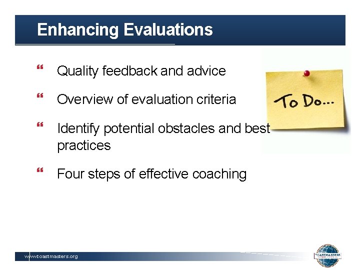 Enhancing Evaluations Quality feedback and advice Overview of evaluation criteria Identify potential obstacles and