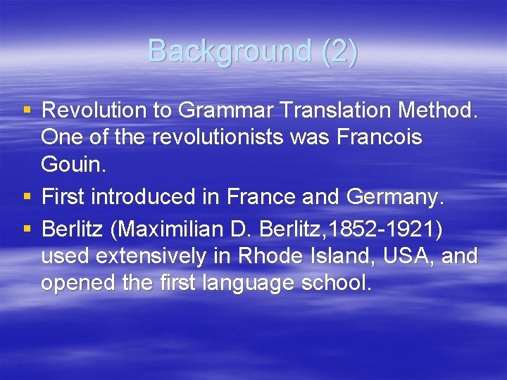 Background (2) § Revolution to Grammar Translation Method. One of the revolutionists was Francois