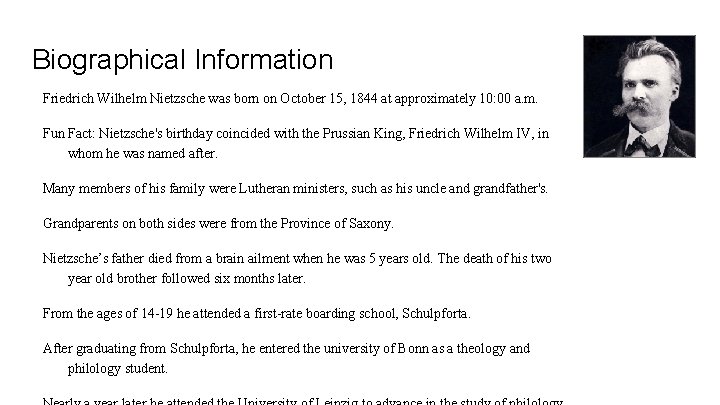 Biographical Information Friedrich Wilhelm Nietzsche was born on October 15, 1844 at approximately 10: