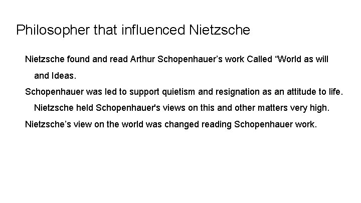 Philosopher that influenced Nietzsche found and read Arthur Schopenhauer’s work Called “World as will