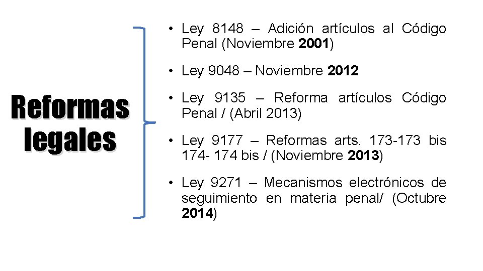  • Ley 8148 – Adición artículos al Código Penal (Noviembre 2001) • Ley