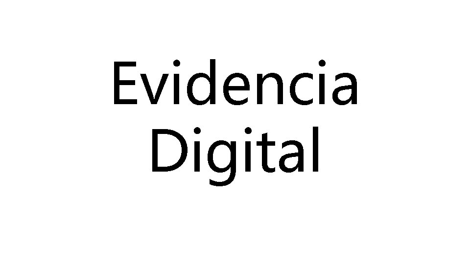 Evidencia Digital 