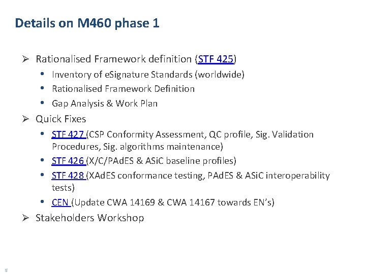 Details on M 460 phase 1 Ø Rationalised Framework definition (STF 425) • Inventory