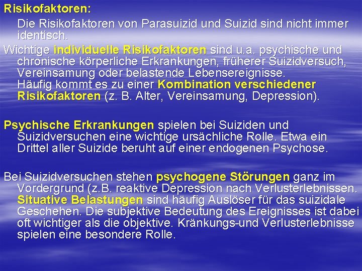 Risikofaktoren: Die Risikofaktoren von Parasuizid und Suizid sind nicht immer identisch. Wichtige individuelle Risikofaktoren