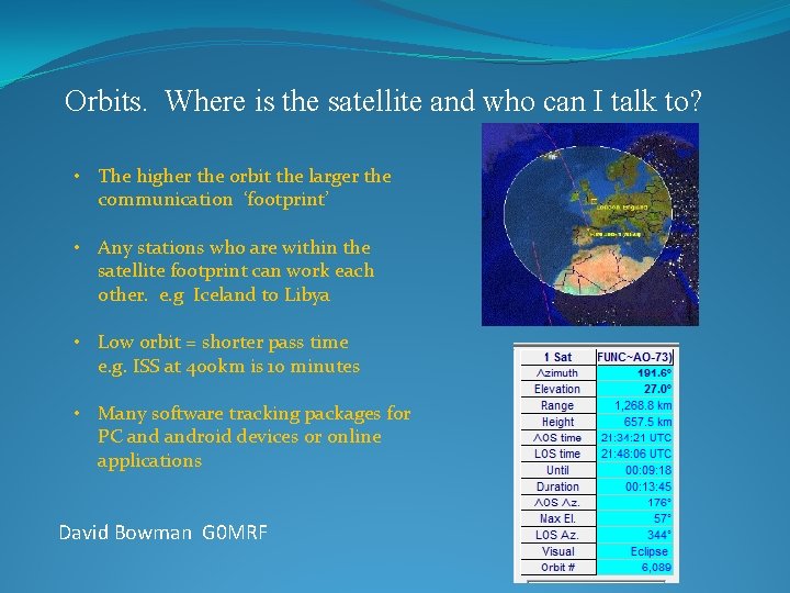 Orbits. Where is the satellite and who can I talk to? • The higher