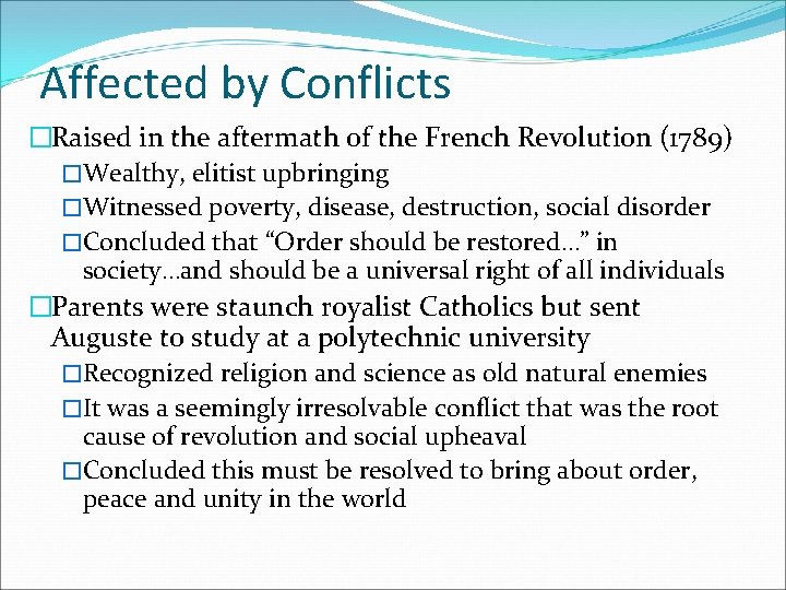 Affected by Conflicts �Raised in the aftermath of the French Revolution (1789) �Wealthy, elitist Affected by Conflicts �Raised in the aftermath of the French Revolution (1789) �Wealthy, elitist