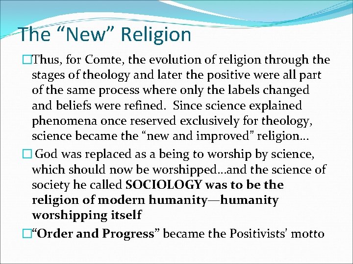The “New” Religion �Thus, for Comte, the evolution of religion through the stages of The “New” Religion �Thus, for Comte, the evolution of religion through the stages of