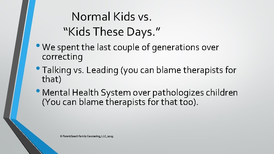 Normal Kids vs. “Kids These Days. ” • We spent the last couple of