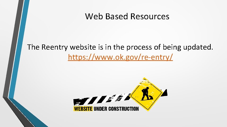 Web Based Resources The Reentry website is in the process of being updated. https: