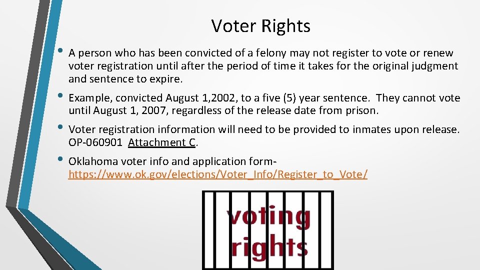 Voter Rights • A person who has been convicted of a felony may not