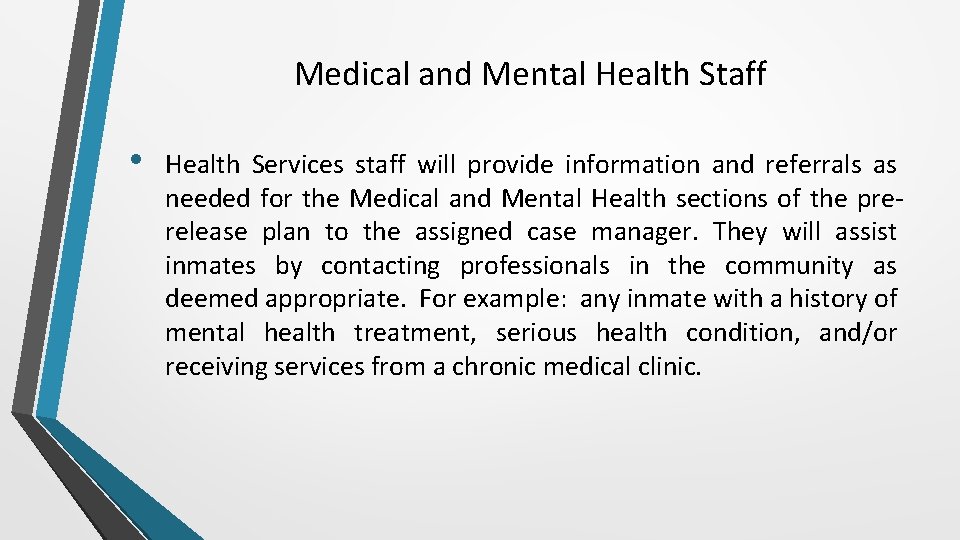 Medical and Mental Health Staff • Health Services staff will provide information and referrals