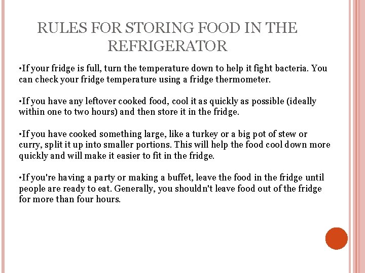 RULES FOR STORING FOOD IN THE REFRIGERATOR • If your fridge is full, turn