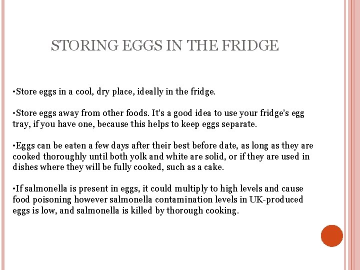 STORING EGGS IN THE FRIDGE • Store eggs in a cool, dry place, ideally