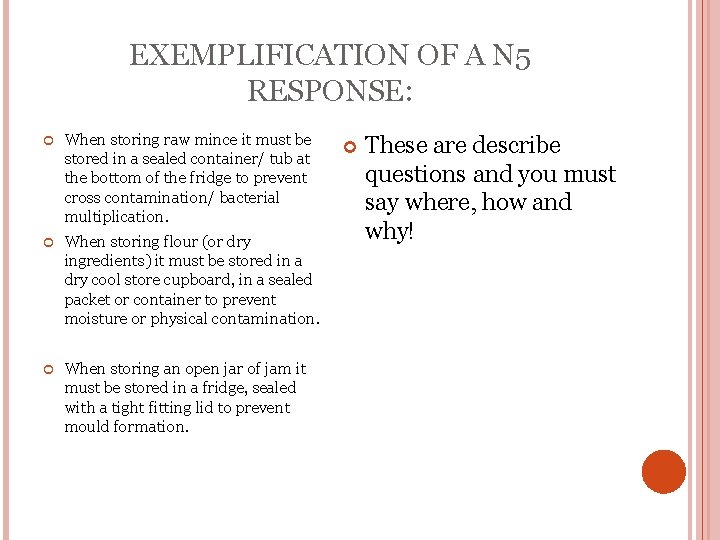 EXEMPLIFICATION OF A N 5 RESPONSE: When storing raw mince it must be stored