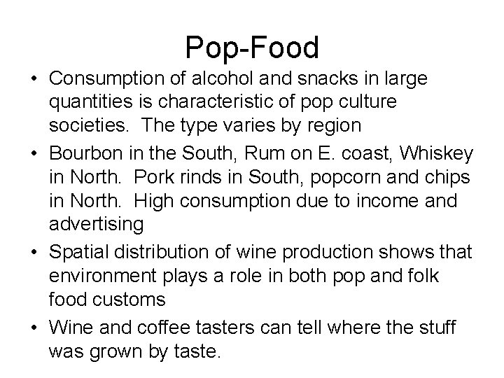 Pop-Food • Consumption of alcohol and snacks in large quantities is characteristic of pop