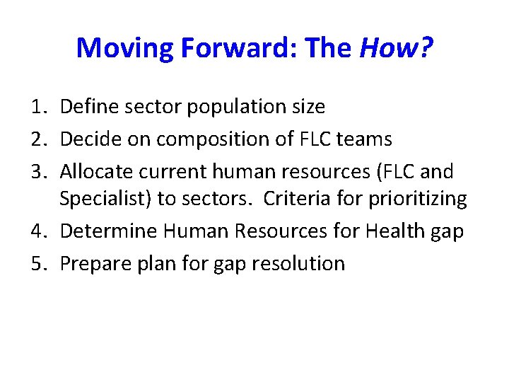Moving Forward: The How? 1. Define sector population size 2. Decide on composition of