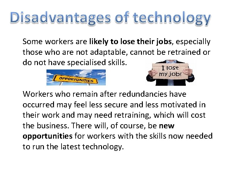 Some workers are likely to lose their jobs, especially those who are not adaptable,