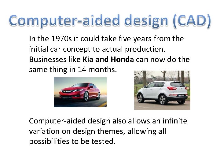 In the 1970 s it could take five years from the initial car concept In the 1970 s it could take five years from the initial car concept