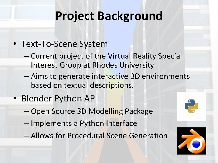 Project Background • Text-To-Scene System – Current project of the Virtual Reality Special Interest