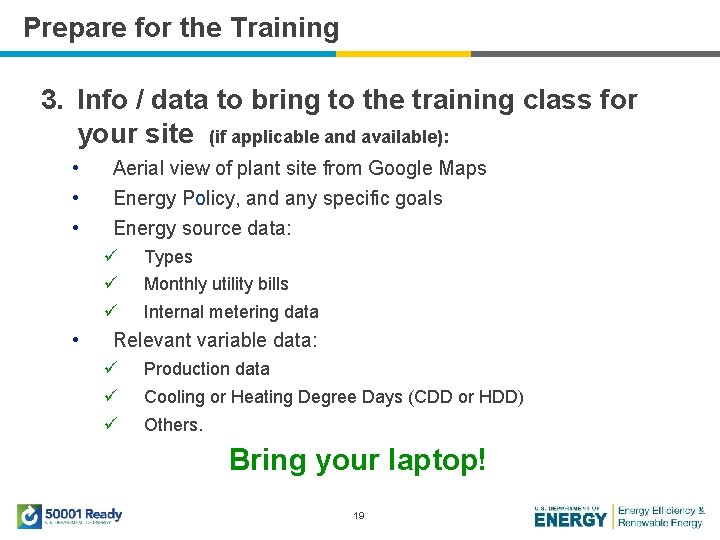 Prepare for the Training 3. Info / data to bring to the training class