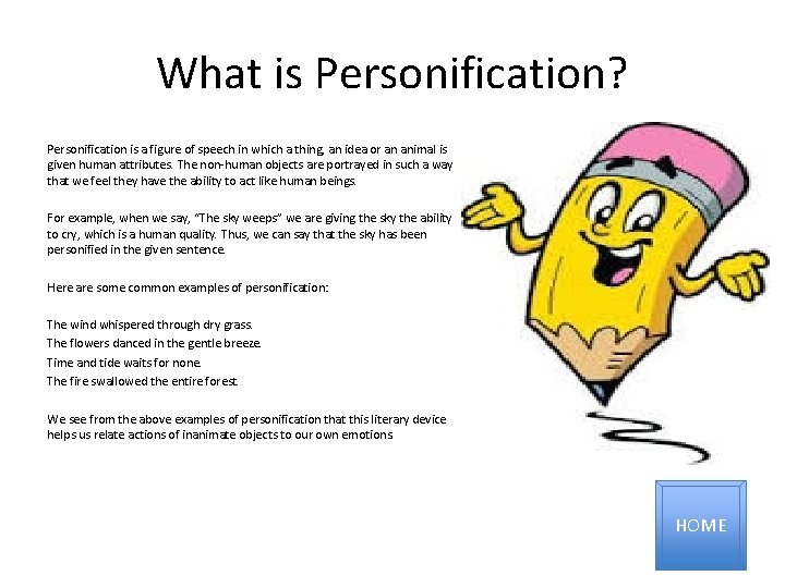 What is Personification? Personification is a figure of speech in which a thing, an