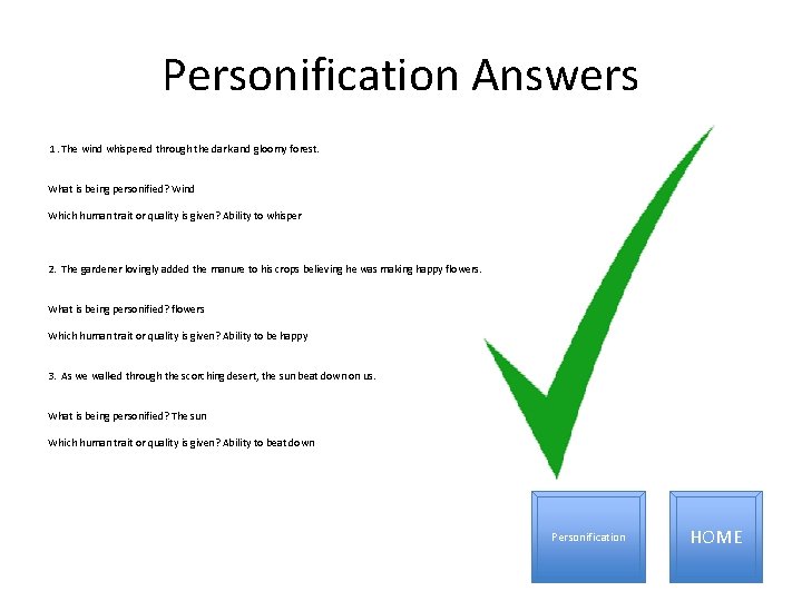 Personification Answers 1. The wind whispered through the dark and gloomy forest. What is