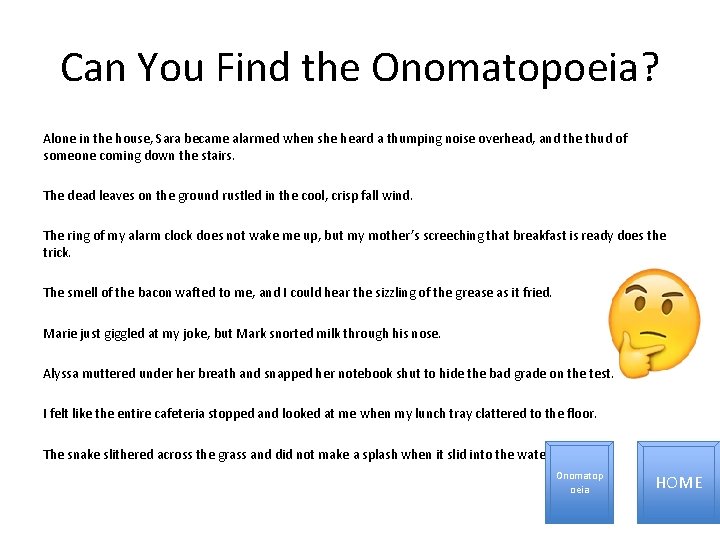 Can You Find the Onomatopoeia? Alone in the house, Sara became alarmed when she