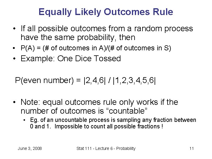 Equally Likely Outcomes Rule • If all possible outcomes from a random process have