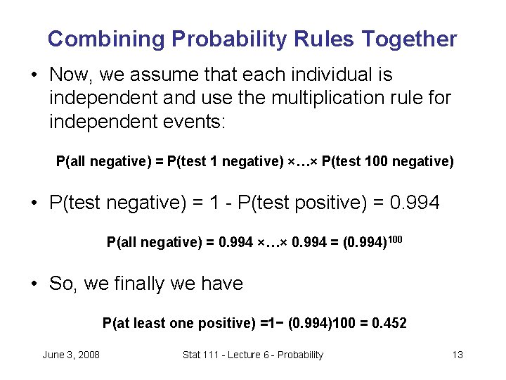 Combining Probability Rules Together • Now, we assume that each individual is independent and