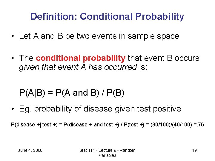 Definition: Conditional Probability • Let A and B be two events in sample space