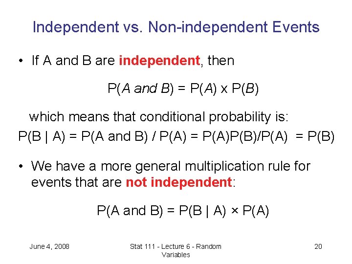 Independent vs. Non-independent Events • If A and B are independent, then P(A and