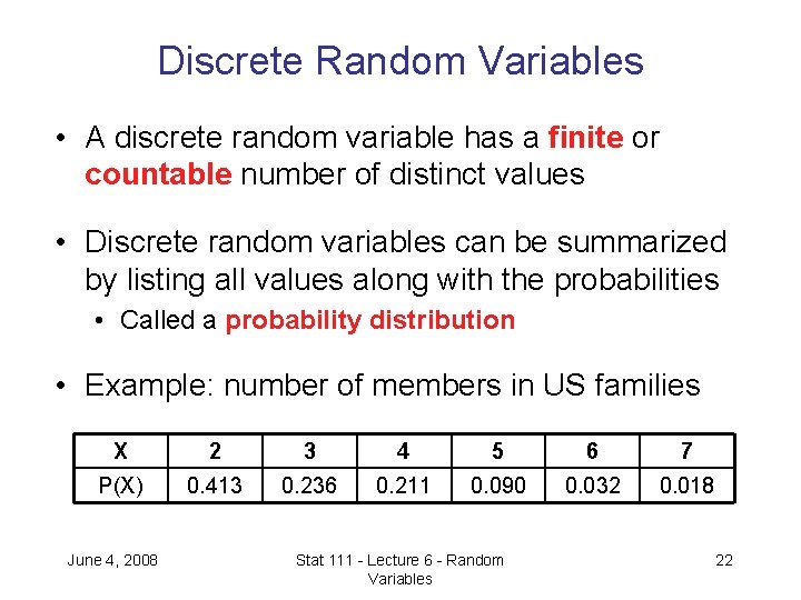 Discrete Random Variables • A discrete random variable has a finite or countable number