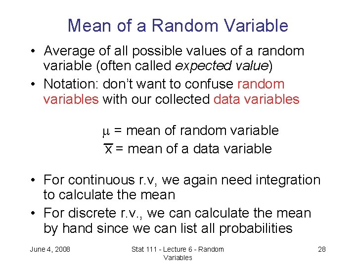Mean of a Random Variable • Average of all possible values of a random