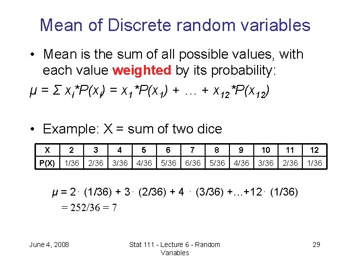 Mean of Discrete random variables • Mean is the sum of all possible values,