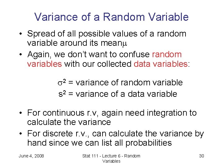 Variance of a Random Variable • Spread of all possible values of a random