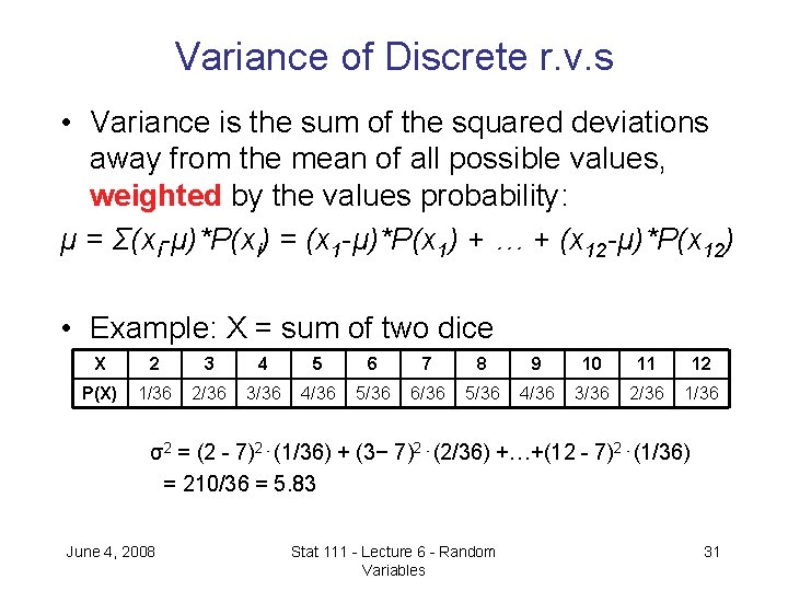 Variance of Discrete r. v. s • Variance is the sum of the squared