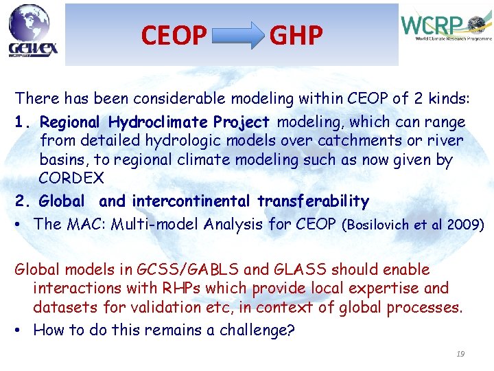 CEOP GHP There has been considerable modeling within CEOP of 2 kinds: 1. Regional