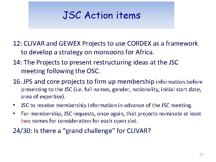 JSC Action items 12: CLIVAR and GEWEX Projects to use CORDEX as a framework