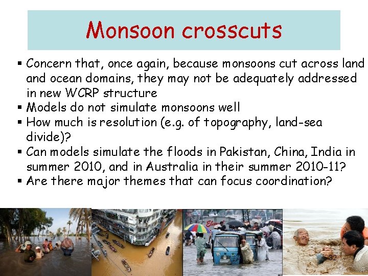 Monsoon crosscuts § Concern that, once again, because monsoons cut across land ocean domains,