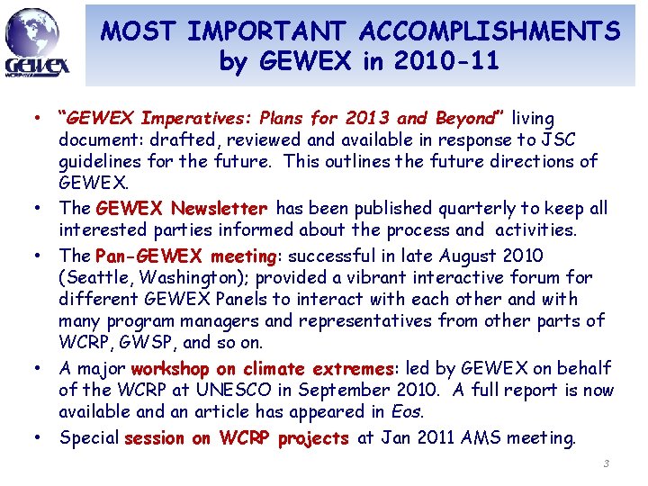MOST IMPORTANT ACCOMPLISHMENTS by GEWEX in 2010 -11 • “GEWEX Imperatives: Plans for 2013