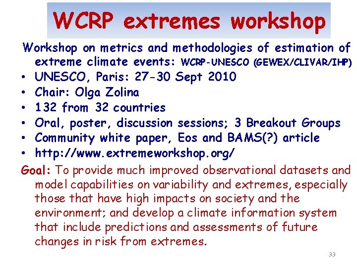 WCRP extremes workshop Workshop on metrics and methodologies of estimation of extreme climate events: