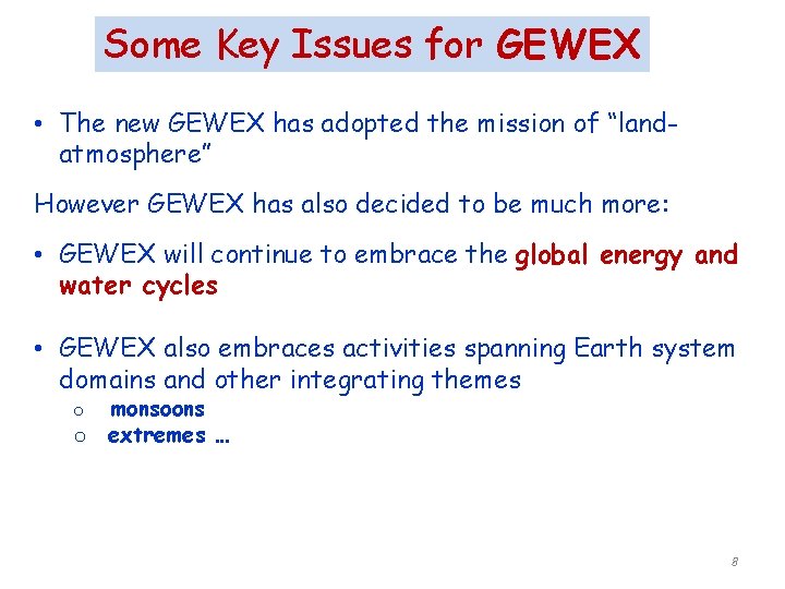 Some Key Issues for GEWEX • The new GEWEX has adopted the mission of