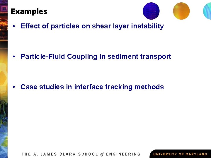 Examples • Effect of particles on shear layer instability • Particle-Fluid Coupling in sediment
