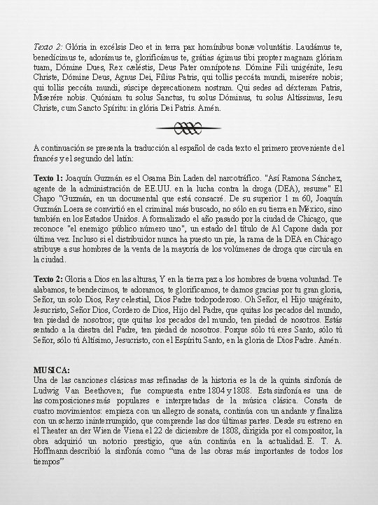Texto 2: Glória in excélsis Deo et in terra pax homínibus bonæ voluntátis. Laudámus