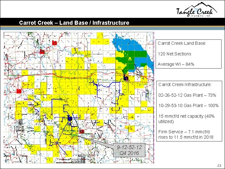 Carrot Creek – Land Base / Infrastructure Carrot Creek Land Base: 120 Net Sections